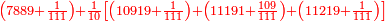 \scriptstyle{\color{red}{\left(7889+\frac{1}{111}\right)+\frac{1}{10}\left[\left(10919+\frac{1}{111}\right)+\left(11191+\frac{109}{111}\right)+\left(11219+\frac{1}{111}\right)\right]}}