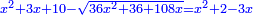 \scriptstyle{\color{blue}{x^2+3x+10-\sqrt{36x^2+36+108x}=x^2+2-3x}}