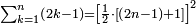 \scriptstyle\sum_{k=1}^n \left(2k-1\right)=\left[\frac{1}{2}\sdot\left[\left(2n-1\right)+1\right]\right]^2