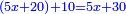 \scriptstyle{\color{blue}{\left(5x+20\right)+10=5x+30}}