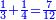 \scriptstyle{\color{blue}{\frac{1}{3}+\frac{1}{4}=\frac{7}{12}}}