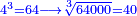 \scriptstyle{\color{blue}{4^3=64\longrightarrow\sqrt[3]{64000}=40}}