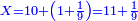 \scriptstyle{\color{blue}{X=10+\left(1+\frac{1}{9}\right)=11+\frac{1}{9}}}