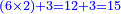 \scriptstyle{\color{blue}{\left(6\times2\right)+3=12+3=15}}