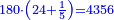 \scriptstyle{\color{blue}{180\sdot\left(24+\frac{1}{5}\right)=4356}}
