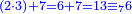\scriptstyle{\color{blue}{\left(2\sdot3\right)+7=6+7=13\equiv_76}}