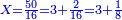 \scriptstyle{\color{blue}{X=\frac{50}{16}=3+\frac{2}{16}=3+\frac{1}{8}}}