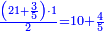 \scriptstyle{\color{blue}{\frac{\left(21+\frac{3}{5}\right)\sdot1}{2}=10+\frac{4}{5}}}