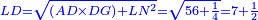 \scriptstyle{\color{blue}{LD=\sqrt{\left(AD\times DG\right)+LN^2}=\sqrt{56+\frac{1}{4}}=7+\frac{1}{2}}}