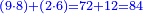 \scriptstyle{\color{blue}{\left(9\sdot8\right)+\left(2\sdot6\right)=72+12=84}}