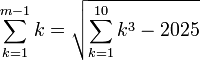 \sum_{k=1}^{m-1} k=\sqrt{\sum_{k=1}^{10} k^3-2025}