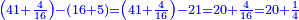 \scriptstyle{\color{blue}{\left(41+\frac{4}{16}\right)-\left(16+5\right)=\left(41+\frac{4}{16}\right)-21=20+\frac{4}{16}=20+\frac{1}{4}}}