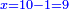 \scriptstyle{\color{blue}{x=10-1=9}}