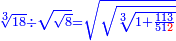 \scriptstyle{\color{blue}{\sqrt[3]{18}\div\sqrt{\sqrt{8}}=\sqrt{\sqrt{\sqrt[3]{1+\frac{113}{51{\color{red}{2}}}}}}}}