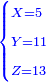 \scriptstyle{\color{blue}{\begin{cases}\scriptstyle X=5\\\scriptstyle Y=11\\\scriptstyle Z=13\end{cases}}}