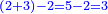 \scriptstyle{\color{blue}{\left(2+3\right)-2=5-2=3}}