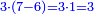 \scriptstyle{\color{blue}{3\sdot\left(7-6\right)=3\sdot1=3}}