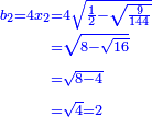 \scriptstyle{\color{blue}{\begin{align}\scriptstyle b_2=4x_2&\scriptstyle=4\sqrt{\frac{1}{2}-\sqrt{\frac{9}{144}}}\\&\scriptstyle=\sqrt{8-\sqrt{16}}\\&\scriptstyle=\sqrt{8-4}\\&\scriptstyle=\sqrt{4}=2\\\end{align}}}