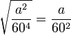 \sqrt{\frac{a^2}{60^4}}=\frac{a}{60^2}