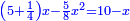 \scriptstyle{\color{blue}{\left(5+\frac{1}{4}\right)x-\frac{5}{8}x^2=10-x}}