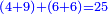 \scriptstyle{\color{blue}{\left(4+9\right)+\left(6+6\right)=25}}