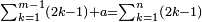 \scriptstyle\sum_{k=1}^{m-1}\left(2k-1\right)+a=\sum_{k=1}^n\left(2k-1\right)