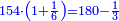 \scriptstyle{\color{blue}{154\sdot\left(1+\frac{1}{6}\right)=180-\frac{1}{3}}}