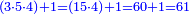 \scriptstyle{\color{blue}{\left(3\sdot5\sdot4\right)+1=\left(15\sdot4\right)+1=60+1=61}}