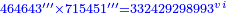 \scriptstyle{\color{blue}{464643^{\prime\prime\prime}\times715451^{\prime\prime\prime}=332429298993^{vi}}}