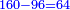 \scriptstyle{\color{blue}{160-96=64}}