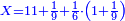 \scriptstyle{\color{blue}{X=11+\frac{1}{9}+\frac{1}{6}\sdot\left(1+\frac{1}{9}\right)}}