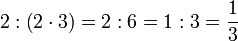 2:\left(2\sdot3\right)=2:6=1:3=\frac{1}{3}