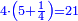 \scriptstyle{\color{blue}{4\sdot\left(5+\frac{1}{4}\right)=21}}