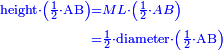 \scriptstyle{\color{blue}{\begin{align}\scriptstyle\rm{height}\sdot\left(\frac{1}{2}\sdot AB\right)&\scriptstyle=ML\sdot\left(\frac{1}{2}\sdot AB\right)\\&\scriptstyle=\frac{1}{2}\sdot\rm{diameter}\sdot\left(\frac{1}{2}\sdot AB\right)\\\end{align}}}