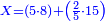 \scriptstyle{\color{blue}{X=\left(5\sdot8\right)+\left(\frac{2}{5}\sdot15\right)}}