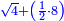 \scriptstyle{\color{blue}{\sqrt{4}+\left(\frac{1}{2}\sdot8\right)}}