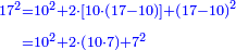 \scriptstyle{\color{blue}{\begin{align}\scriptstyle17^2&\scriptstyle=10^2+2\sdot\left[10\sdot\left(17-10\right)\right]+\left(17-10\right)^2\\&\scriptstyle=10^2+2\sdot\left(10\sdot7\right)+7^2\\\end{align}}}