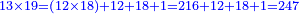 \scriptstyle{\color{blue}{13\times19=\left(12\times18\right)+12+18+1=216+12+18+1=247}}