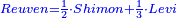 \scriptstyle{\color{blue}{Reuven=\frac{1}{2}\sdot Shimon+\frac{1}{3}\sdot Levi}}