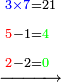 \scriptstyle\xrightarrow{\begin{align}&\scriptstyle{\color{blue}{3\times7}}=21\\&\scriptstyle{\color{red}{5}}-1={\color{green}{4}}\\&\scriptstyle{\color{red}{2}}-2={\color{green}{0}}\\\end{align}}