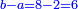 \scriptstyle{\color{blue}{b-a=8-2=6}}