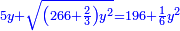 \scriptstyle{\color{blue}{5y+\sqrt{\left(266+\frac{2}{3}\right)y^2}=196+\frac{1}{6}y^2}}