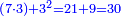 \scriptstyle{\color{blue}{\left(7\sdot3\right)+3^2=21+9=30}}