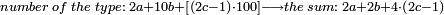 \scriptstyle number\;of\;the\;type:\;2a+10b+\left[\left(2c-1\right)\sdot100\right]\longrightarrow the\;sum:\;2a+2b+4\sdot\left(2c-1\right)