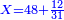 \scriptstyle{\color{blue}{X=48+\frac{12}{31}}}