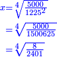 \scriptstyle{\color{blue}{\begin{align}\scriptstyle x&\scriptstyle=\sqrt[4]{\frac{5000}{1225^2}}\\&\scriptstyle=\sqrt[4]{\frac{5000}{1500625}}\\&\scriptstyle=\sqrt[4]{\frac{8}{2401}}\\\end{align}}}