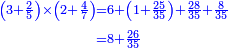 \scriptstyle{\color{blue}{\begin{align}\scriptstyle\left(3+\frac{2}{5}\right)\times\left(2+\frac{4}{7}\right)&\scriptstyle=6+\left(1+\frac{25}{35}\right)+\frac{28}{35}+\frac{8}{35}\\&\scriptstyle=8+\frac{26}{35}\\\end{align}}}
