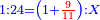 \scriptstyle{\color{blue}{1:24=\left(1+{\color{red}{\frac{9}{11}}}\right):X}}