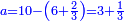 \scriptstyle{\color{blue}{a=10-\left(6+\frac{2}{3}\right)=3+\frac{1}{3}}}