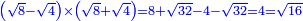 \scriptstyle{\color{blue}{\left(\sqrt{8}-\sqrt{4}\right)\times\left(\sqrt{8}+\sqrt{4}\right)=8+\sqrt{32}-4-\sqrt{32}=4=\sqrt{16}}}